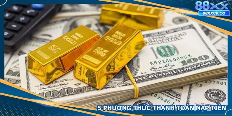 5 phương thức thanh toán nạp tiền được ưa chuộng